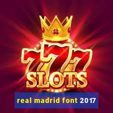 real madrid font 2017